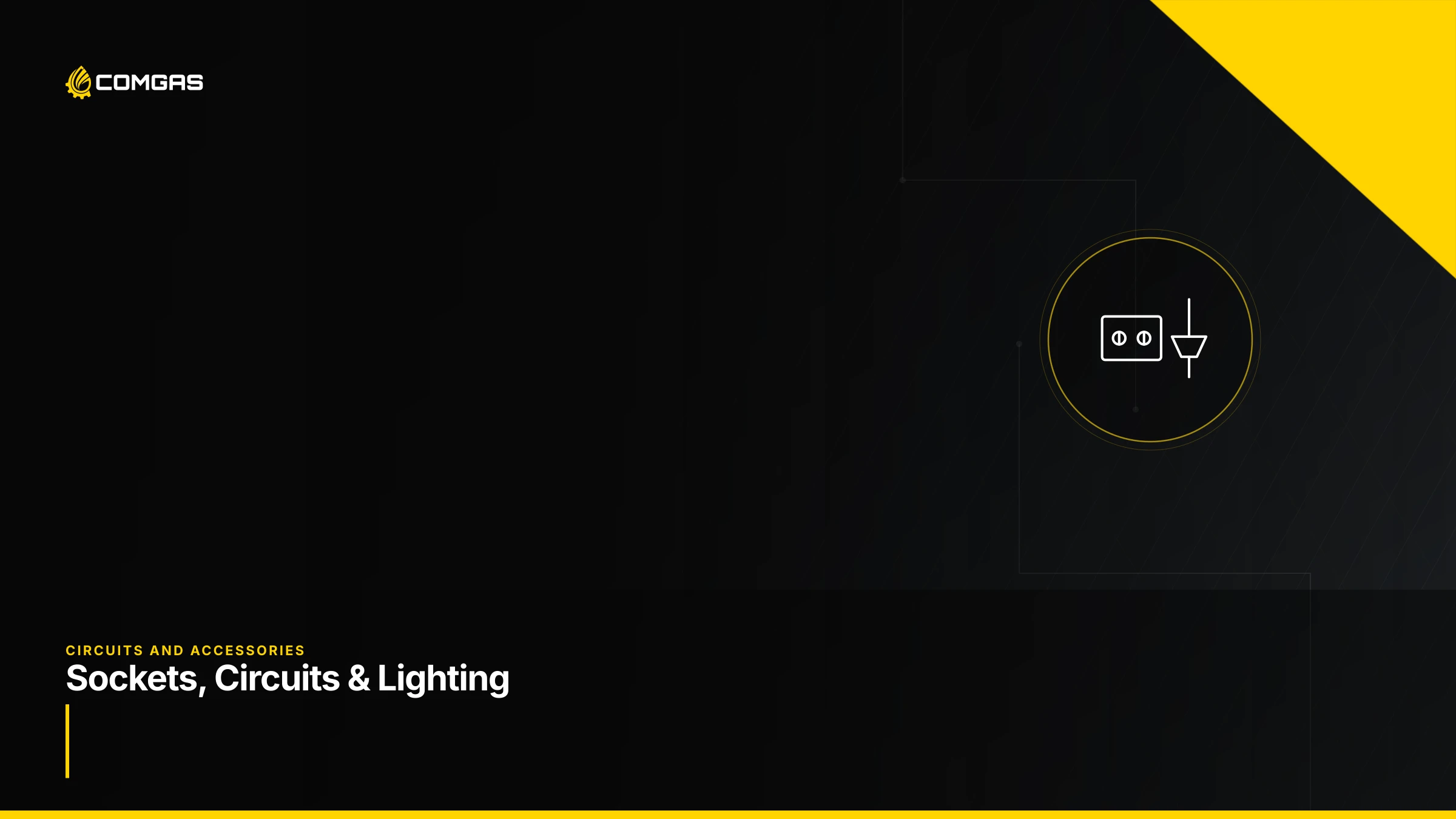 ComGas branded graphic for sockets, circuits and lighting